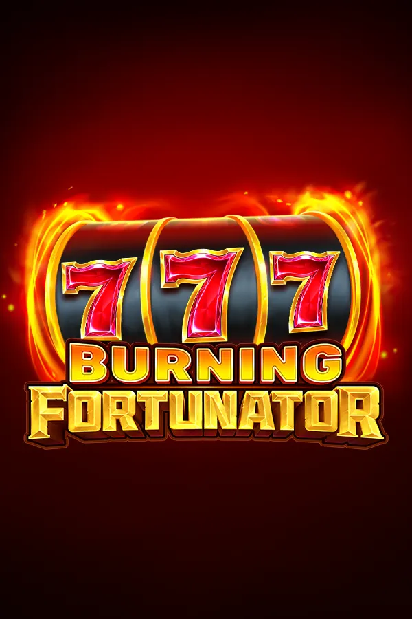 Burning Fortunator